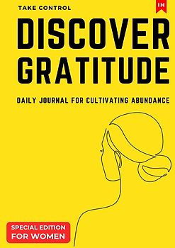 Discover Gratitude: Daily Journal for Cultivating Abundance (Special Edition for Women)