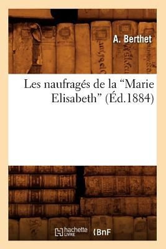 Les Naufragés de la Marie Elisabeth (Éd.1884)
