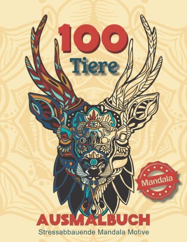 100 Tiere Ausmalbuch Mandala Stessabbauende Mandala Motive: 100 Mandala Tiere für Erwachsene mit unterschiedlichen entspannenden Motiven wie Hunde, ... Katzen, Eule und vieles mehr zum Ausmalen.