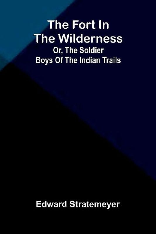 The fort in the wilderness