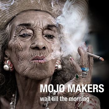 Mojo Makers - Wait Till the Morning