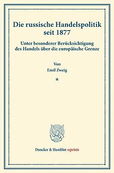 Die russische Handelspolitik seit 1877.