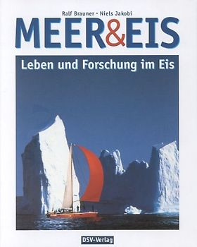 Meer & Eis. Leben und Forschung im Eis