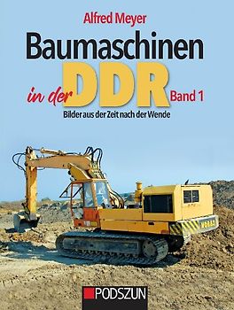 Baumaschinen in der DDR Band 1