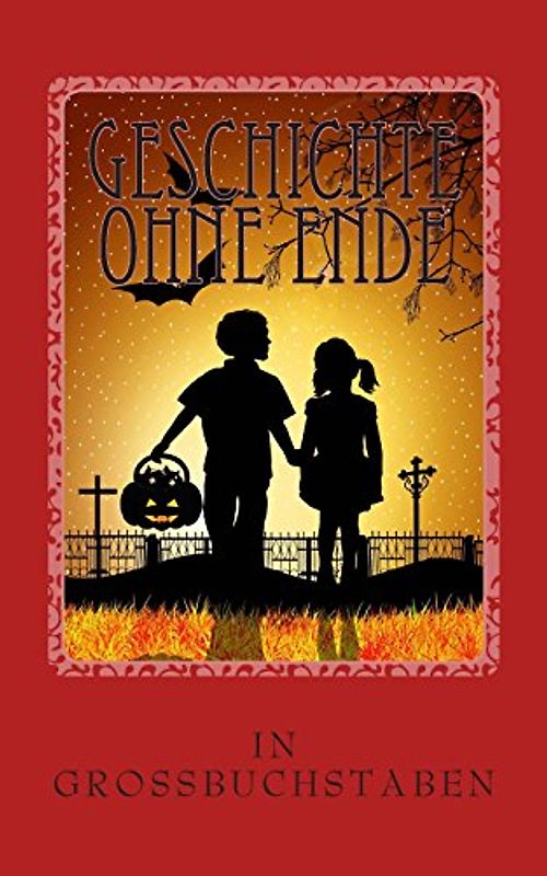 Geschichte ohne Ende: In Großbuchstaben - Geier, Denis