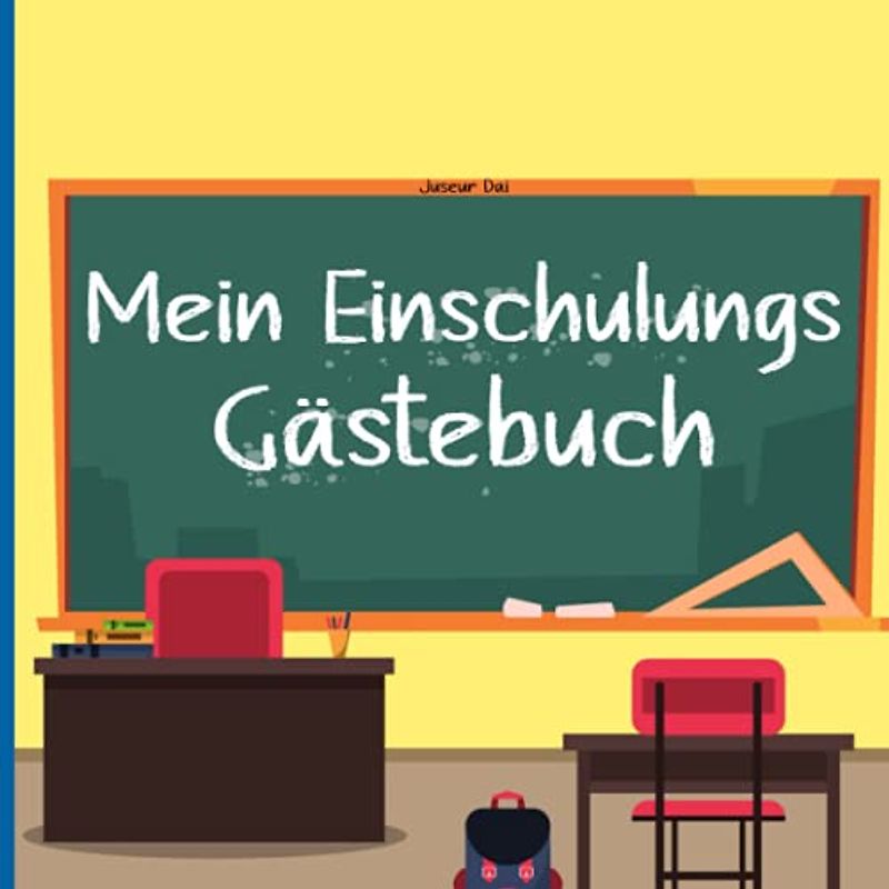 Mein Einschulungs Gästebuch: Ein Erinnerungsbuch für den Tag der Einschulung | Kreatives Gästebuch und Geschenkidee für den Beginn der Schulzeit