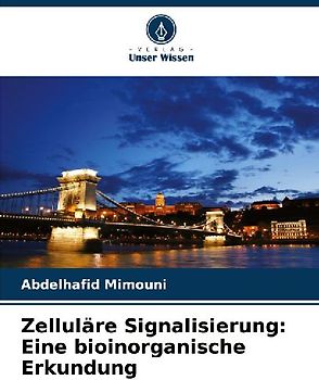 Zelluläre Signalisierung: Eine bioinorganische Erkundung
