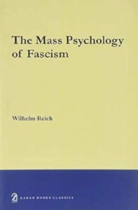 The Mass Psychology of Fascism
