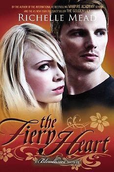 The Fiery Heart: A Bloodlines Novel - Mead, Richelle