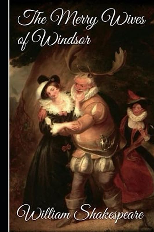 The Merry Wives of Windsor: Modern English Translation from the Original Version