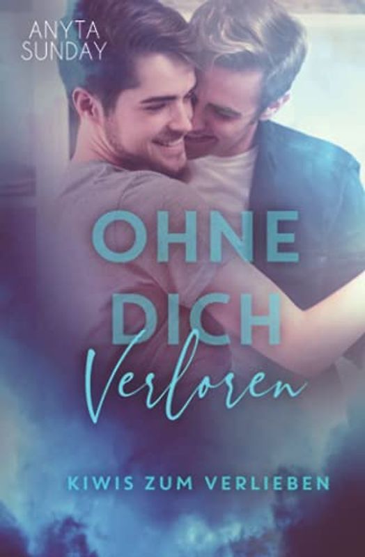 Ohne Dich Verloren (Kiwis zum Verlieben, Band 3)