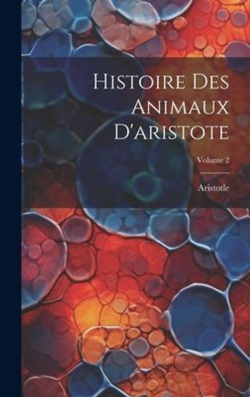 Histoire Des Animaux D'aristote; Volume 2