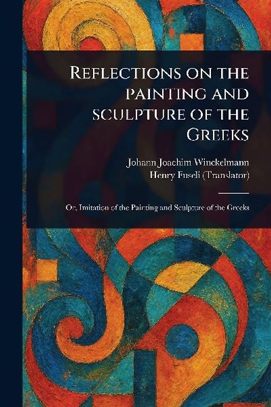 Reflections on the Painting and Sculpture of the Greeks