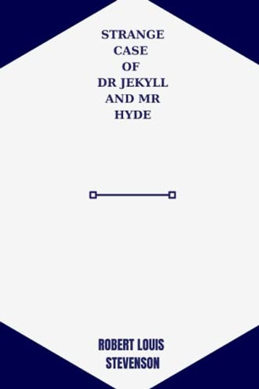 strange case of dr jekyll and mr hyde by Robert Louis Stevenson