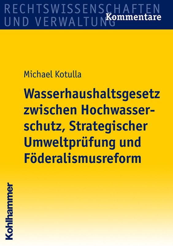 Wasserhaushaltsgesetz zwischen Hochwasserschutz, Strategischer Umweltprüfung und Föderalismusreform