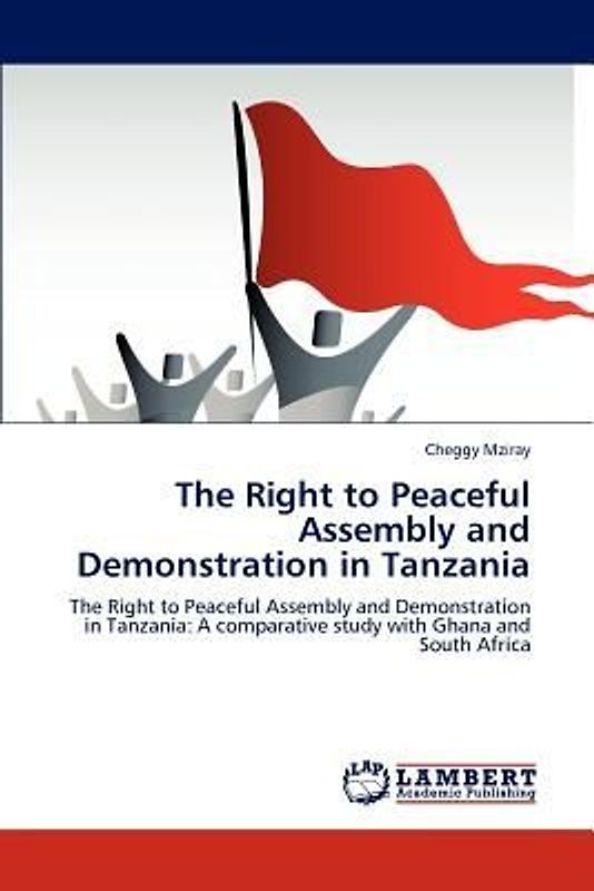 The Right to Peaceful Assembly and Demonstration in Tanzania