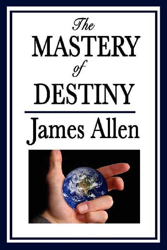 The Mastery of Destiny
