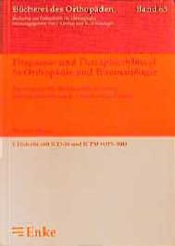 Diagnose- und Therapieschlüssel in Orthopädie und Traumatologie. Ein Ratgeber für die Qualitätssicherung und die Abrechnung mit den Krankenkassen