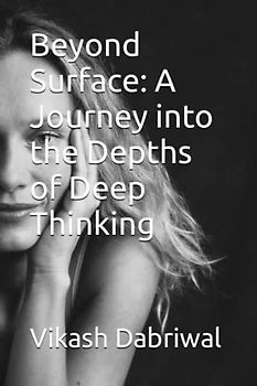 Beyond Surface: A Journey into the Depths of Deep Thinking