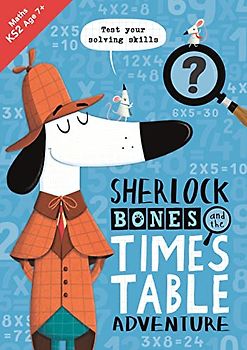 Sherlock Bones and the Times Table Adventure ( A KS2 home learning resource): 1 (Buster Practice Workbooks)