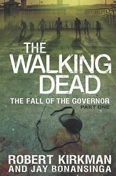The Walking Dead: Book 3 - The Fall of the Governor - Part One - Robert Kirkman [Hardcover]