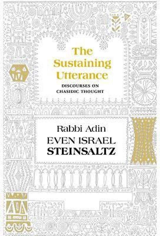 The Sustaining Utterance: Discourses on Chasidic Thought