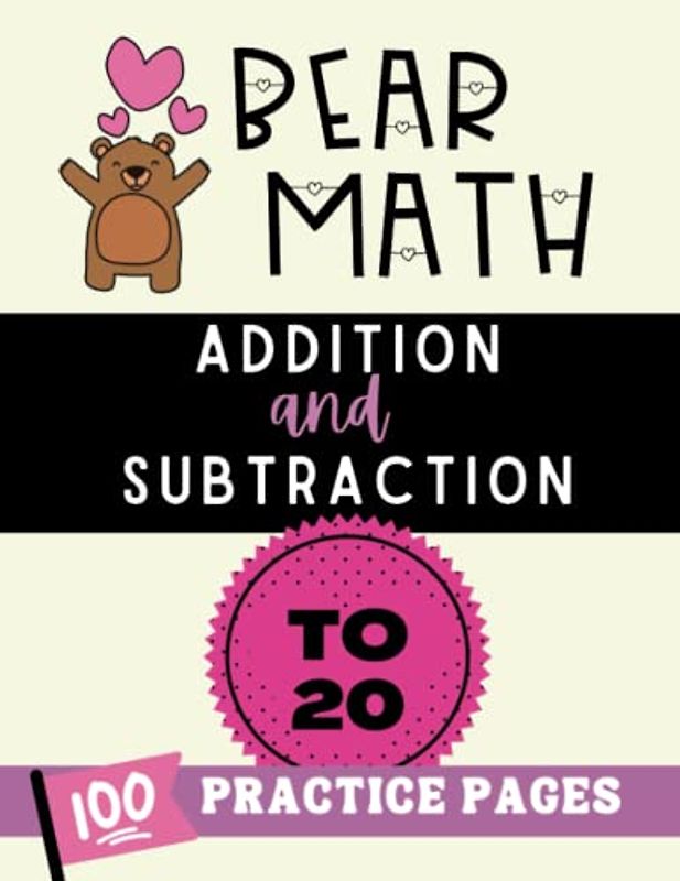 Bear Math Addition and Subtraction: 100 Practice Pages: Great for Grades K-2. Ages 5-8. LARGE Print. Learn Math Facts. Various Levels. Build ... from Learning Loss, Break From Screens