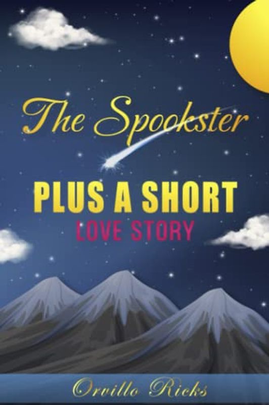 THE SPOOKSTER: Plus A Short Love Story
