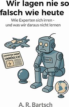 Wir lagen nie so falsch wie heute