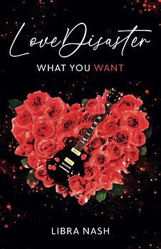 Love Disaster: Band 1 - What You Want