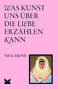 Was Kunst uns über die Liebe erzählen kann