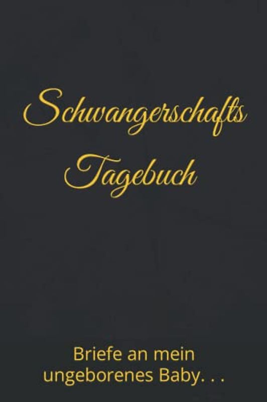 Schwangerschafts tagebuch: Briefe an mein ungeborenes Baby. . .