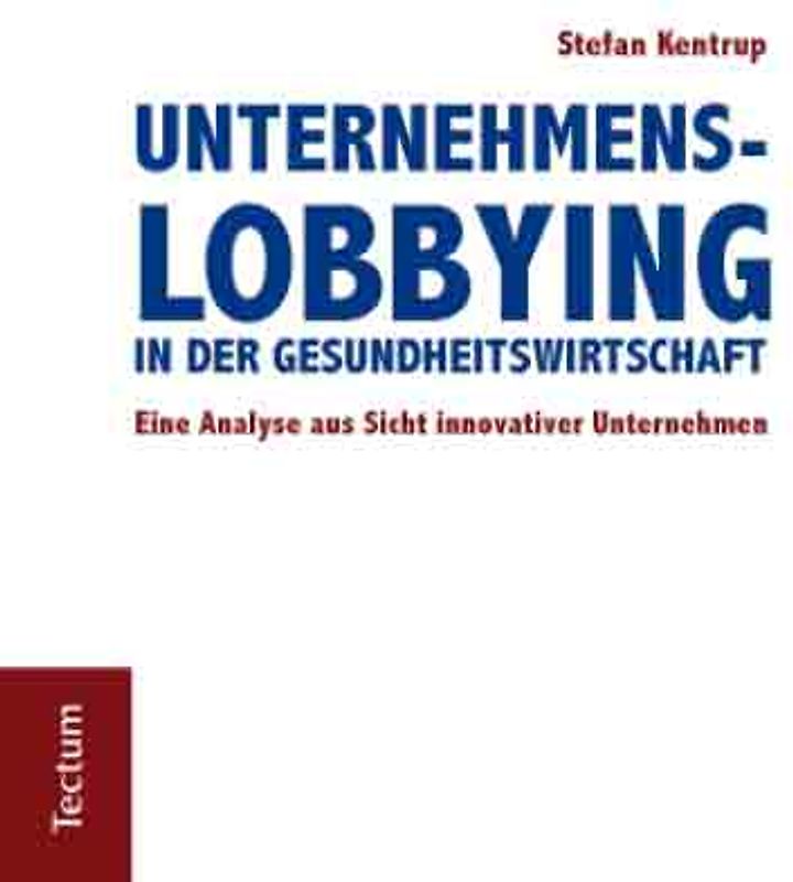 Unternehmenslobbying in der Gesundheitswirtschaft