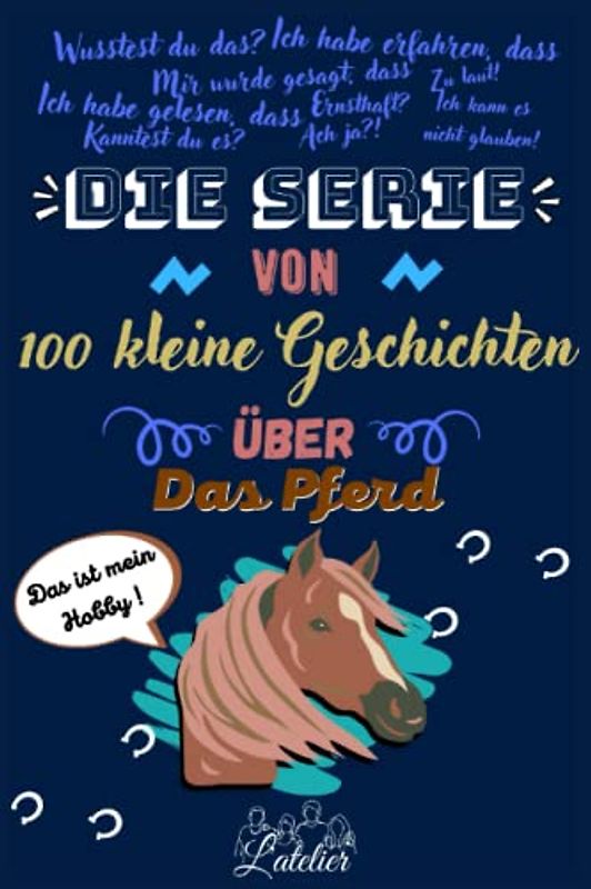 Die serie von 100 kleine Geschichten über - Das Pferd