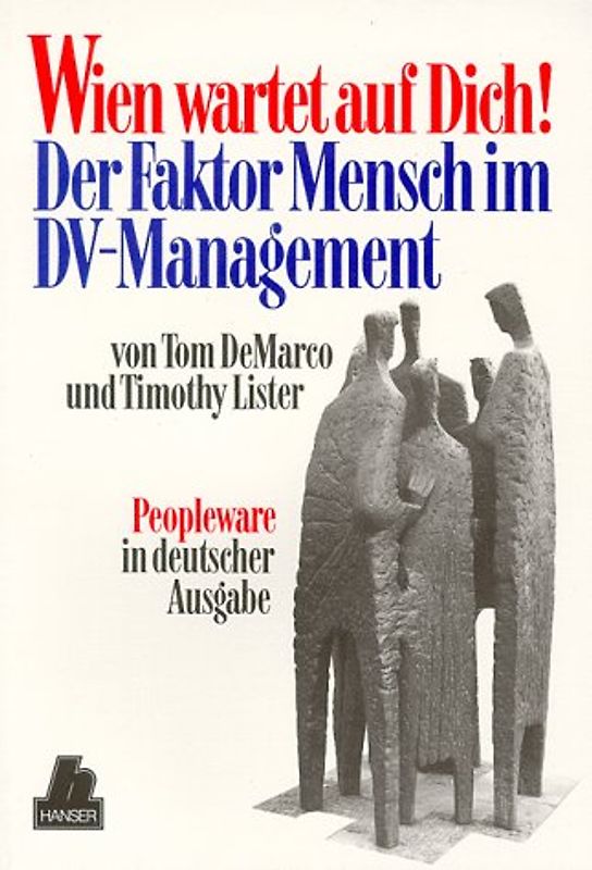 Wien wartet auf Dich. Der Faktor Mensch im Software-Projektmanagement