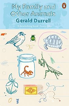 My Family and Other Animals: The Corfu Trilogy 1