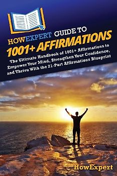 HowExpert Guide to 1001+ Affirmations