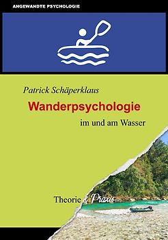 Wanderpsychologie im und am Wasser