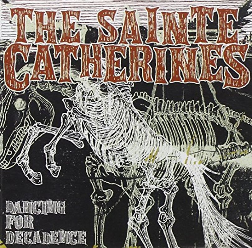 the Sainte Catherines - Dancing for Decadence