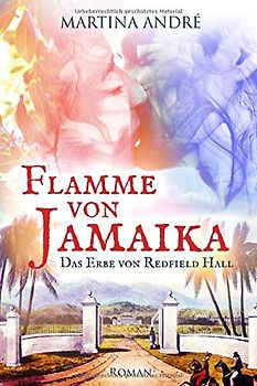 Flamme von Jamaika: Das Erbe von Redfield Hall