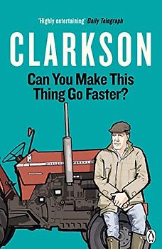Can You Make This Thing Go Faster? (The World According to Clarkson, 8)