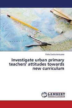 Investigate urban primary teachers' attitudes towards new curriculum