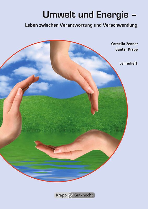 Umwelt und Energie - Leben zwischen Verantwortung und Verschwendung