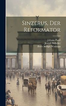 Sinzerus, der Reformator
