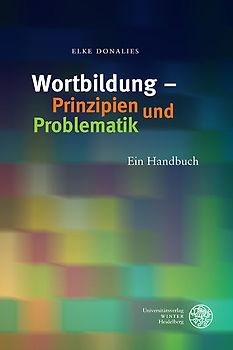 Wortbildung – Prinzipien und Problematik
