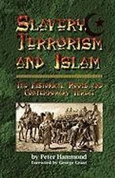 Slavery, Terrorism and Islam - Hammond, Peter