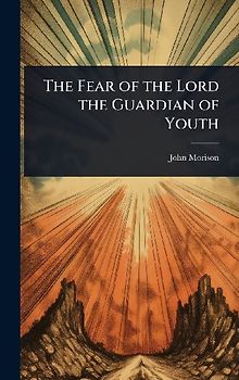 The Fear of the Lord the Guardian of Youth
