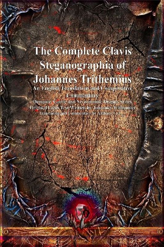 The Complete Clavis Steganographia of Johannes Trithemius