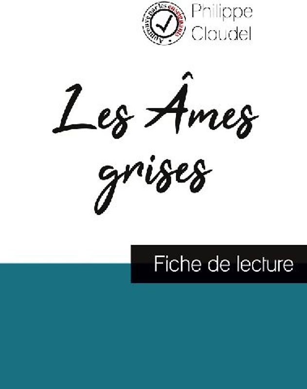 Les Âmes grises de Philippe Claudel (fiche de lecture et analyse complète de l'oeuvre)
