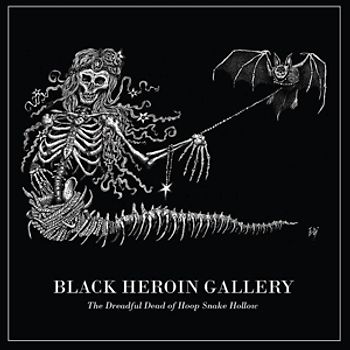 Black Heroin Gallery - The Dreadful Dead Of Hoop Snake Hollow